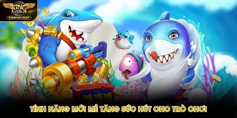 Trò chơi hấp dẫn nhờ những tính năng mới mẻ