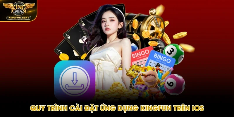 Hướng dẫn tải app Kingfun trên điện thoại iOS